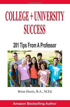 portada College + University Success: 201 Tips From a Professor (en Inglés)
