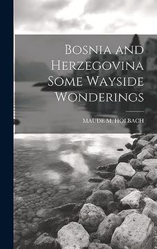 portada Bosnia and Herzegovina Some Wayside Wonderings (in English)