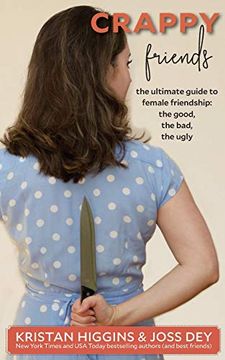 portada Crappy Friends: The Ultimate Guide to Female Friendships, the Good, the Bad, the Ugly: The Ultimate Guide to Female Friendships The Good, the Bad, the Ugly: The Ultimate Guide to Female Friendships (en Inglés)