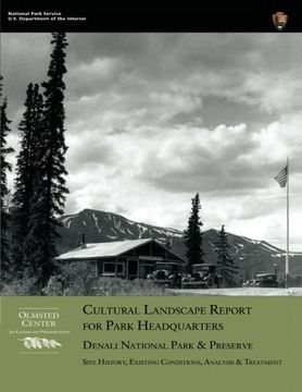 portada Cultural Landscape Report for Park Headquarters, Denali National Park