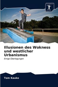 portada Illusionen des Wokness und westlicher Urbanismus (en Alemán)
