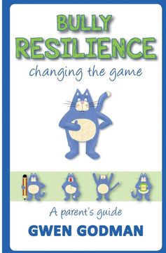 portada Bully Resilience - Changing the Game: A Parent's Guide (en Inglés)