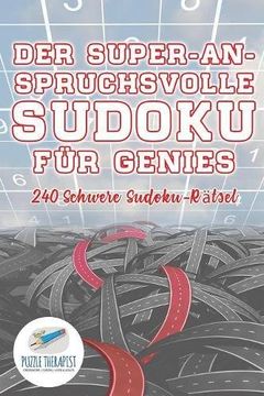 portada Der Super-Anspruchsvolle Sudoku für Genies | 240 Schwere Sudoku-Rätsel