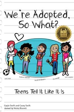 portada We'Re Adopted, so What? Teens Tell it Like it is (in English)