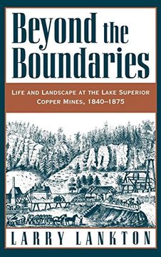 portada Beyond the Boundaries: Life and Landscape at the Lake Superior Copper Mines, 1840-1875 (en Inglés)