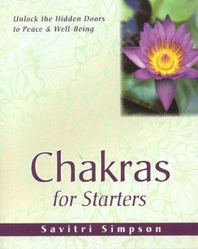 portada Chakras for Starters: Unlock the Hidden Doors to Peace & Well-Being (en Inglés)