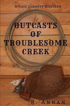 portada Outcasts of Troublesome Creek: A Jesse Garnett Western (en Inglés)