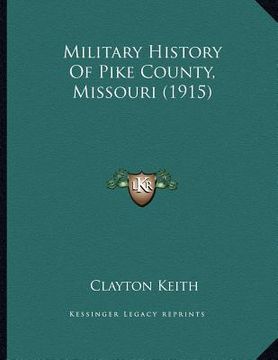 portada military history of pike county, missouri (1915) (in English)