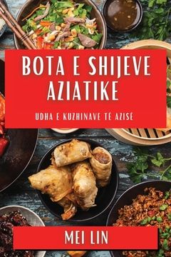 portada Bota e Shijeve Aziatike: Udha e Kuzhinave të Azisë