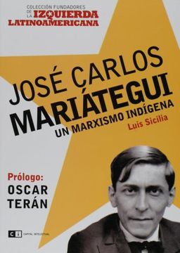 portada Jose Carlos Mariategui: Un Marxismo Indigena