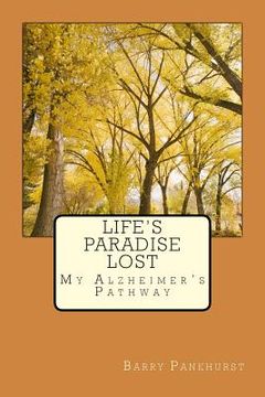 portada Life's Paradise Lost: My Alzheimer's Pathway (en Inglés)