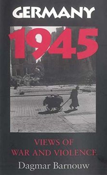 portada Germany 1945: Views of war and Violence (in English)