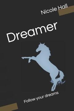 portada Dreamer: Follow Your Dreams (en Inglés)