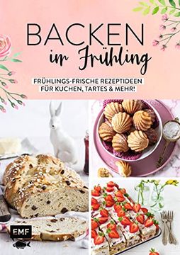 portada Backen im Frühling: Frühlingsfrische Rezeptideen für Kuchen, Tartes und Mehr! (en Alemán)