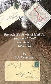 portada Butterfield'S Overland Mail co. Stagecoach Trail Across Arkansas 1858-1861 (en Inglés)