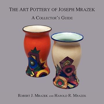 portada the art pottery of joseph mrazek: a collector's guide (en Inglés)
