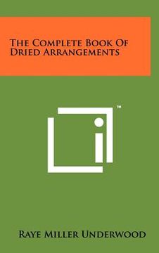 portada the complete book of dried arrangements (en Inglés)