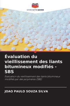 portada Évaluation du vieillissement des liants bitumineux modifiés - SBS (en Francés)