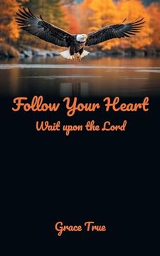 portada Follow Your Heart: Wait upon the Lord (en Inglés)