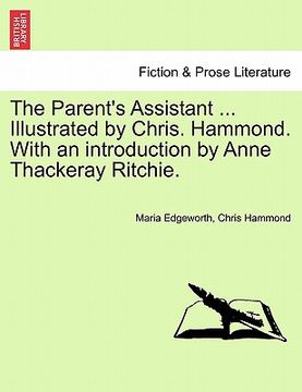 portada the parent's assistant ... illustrated by chris. hammond. with an introduction by anne thackeray ritchie.