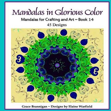 portada Mandalas in Glorious Color Book 14: Mandalas for Crafting and Art (en Inglés)
