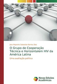 portada O Grupo de Cooperação Técnica e Horizontalem hiv da América Latina: Uma Avaliação Política