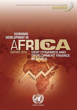 portada Economic Development in Africa Report 2016: Debt Dynamics and Development Finance in Africa (en Inglés)