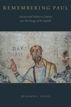 portada Remembering Paul: Ancient and Modern Contests over the Image of the Apostle
