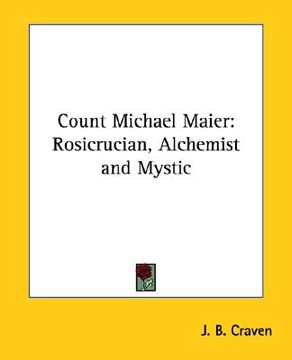 portada count michael maier: rosicrucian, alchemist and mystic (in English)