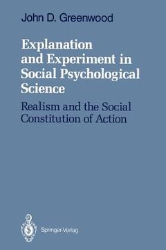 portada explanation and experiment in social psychological science: realism and the social constitution of action (en Inglés)