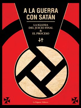 portada A la Guerra con Satán: La Iglesia del Juicio Final y el Proceso (in Spanish)