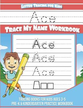 portada Ace Letter Tracing for Kids Trace my Name Workbook: Tracing Books for Kids ages 3 - 5 Pre-K & Kindergarten Practice Workbook (en Inglés)