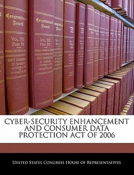portada cyber-security enhancement and consumer data protection act of 2006 (en Inglés)