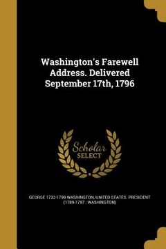 portada Washington's Farewell Address. Delivered September 17th, 1796 (en Inglés)
