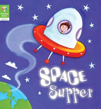 portada Reading Gems: Space Supper (Level 4) (Paperback) (en Inglés)