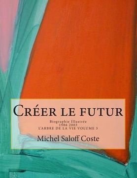 portada Creer le futur.: Biographie Illustree (en Francés)