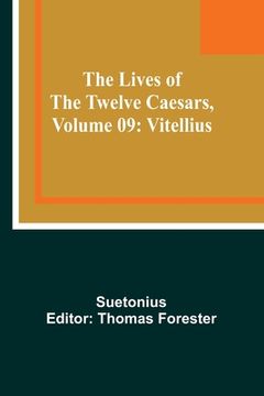 portada The Lives of the Twelve Caesars, Volume 09: Vitellius (en Inglés)