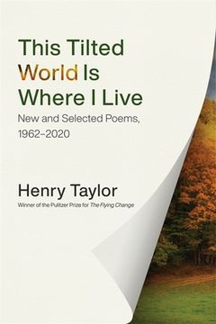 portada This Tilted World is Where i Live: New and Selected Poems, 1962-2020 (in English)