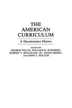 portada The American Curriculum: A Documentary History (Documentary Reference Collections) (in English)