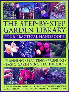 portada The Step-By-Step Garden Library: Four Practical Handbooks: Planning - Planting - Pruning - Basic Gardening Techniques; Four How-To Guides on Planning. Showing in 3400 Photographs and Illustrations (en Inglés)