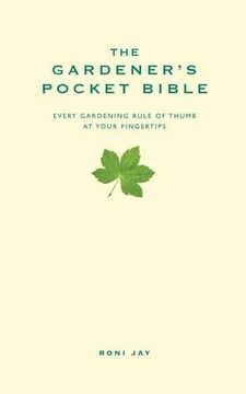portada The Gardener's Pocket Bible: Every Gardening Rule of Thumb at Your Fingertips (en Inglés)