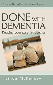 portada Done With Dementia: Keeping Your Parents Together (en Inglés)