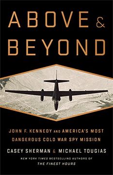 portada Above and Beyond: John f. Kennedy and America's Most Dangerous Cold war spy Mission 