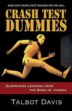 portada Crash Test Dummies: Surprising Lessons from the Book of Judges