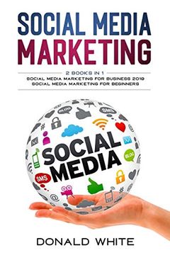portada Social Media Marketing: 2 Books in 1: For Business 2019 and for Beginners (en Inglés)
