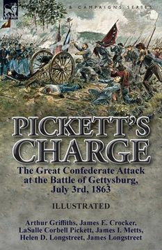 portada Pickett's Charge: the Great Confederate Attack at the Battle of Gettysburg, July 3rd, 1863 (in English)