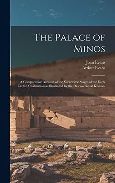 portada The Palace of Minos: A Comparative Account of the Successive Stages of the Early Cretan Civilization as Illustrated by the Discoveries at Knossos (in English)