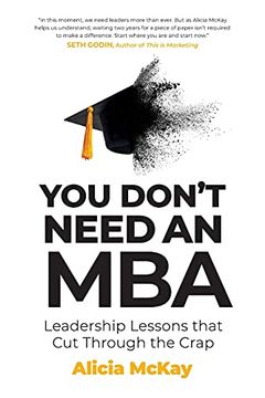 portada You Don'T Need an Mba: Leadership Lessons That cut Through the Crap (en Inglés)