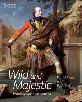 portada Wild and Majestic: Romantic Visions of Scotland (en Inglés)