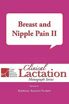portada Breast and Nipple Pain ii (Clinical Lactation Monograph Series) (en Inglés)